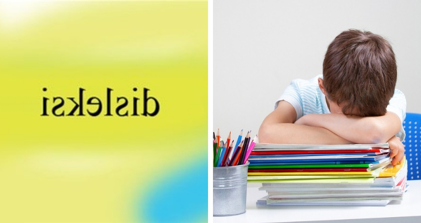 Disleksi Nedir? Disleksi Olan Çocuğun Özellikleri Ne?