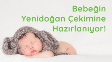 Yenidoğan Çekimleri için Yapman Gereken Hazırlıklar Neler?