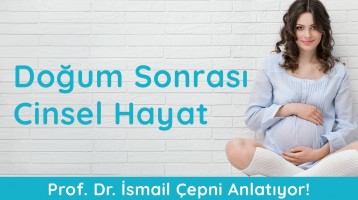 Doğumdan Sonra Cinsel İlişki Ne Zaman Başlar?